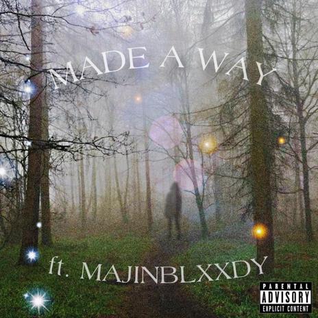 MADE A WAY ft. Majinblxxdy | Boomplay Music