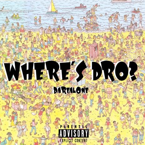 Where's Dro? | Boomplay Music