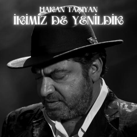 İkimiz De Yenildik | Boomplay Music