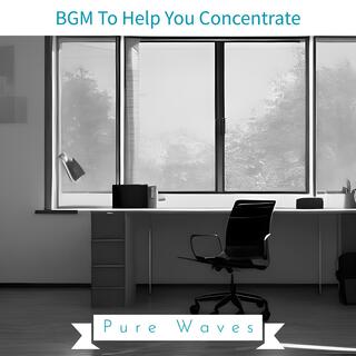 Bgm to Help You Concentrate