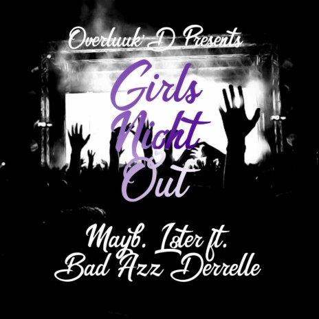 Girls Night Out ft. Bad Azz Derrelle | Boomplay Music