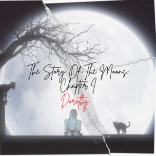 The Story Of The Moons: Chapter I - Dorothy
