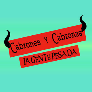 Cabrones y Cabronas