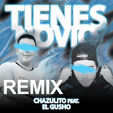 Tienes Novio (Remix) ft. El Gusho | Boomplay Music
