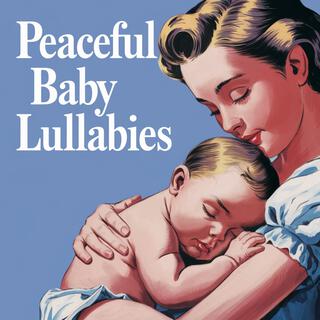 Peaceful Baby Lullabies for Sleep Babies