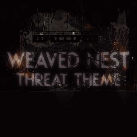 Weaved Nest - Threat Theme | Boomplay Music