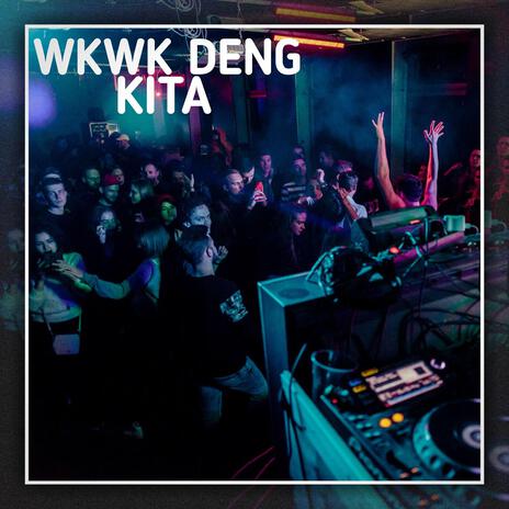 Wkwk deng kita | Boomplay Music