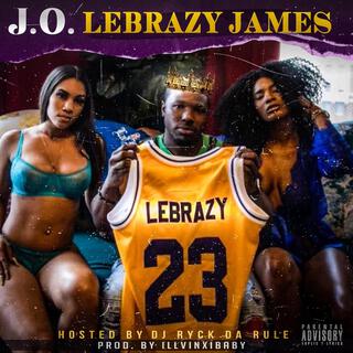 LeBrazy James (Hosted By DJ Ryck Da Rule)