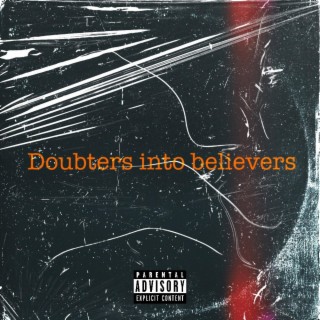 Doubters into believers (freestyle)