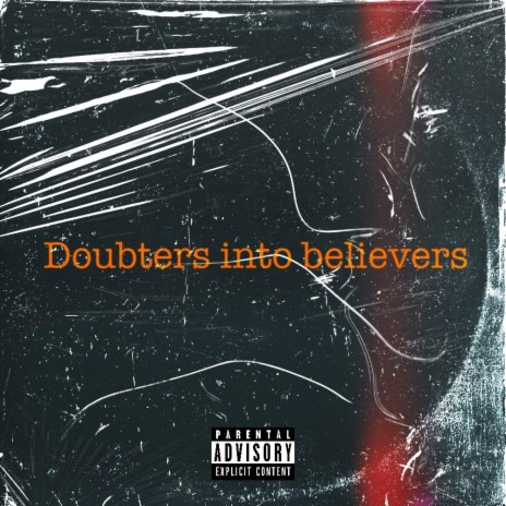 Doubters into believers (freestyle) | Boomplay Music