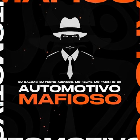 AUTOMOTIVO MAFIOSO ft. MC Kelme & Dj Pedro Azevedo | Boomplay Music