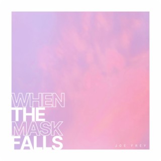 When The Mask Falls