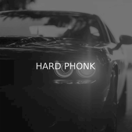 Hard Phonk | Boomplay Music