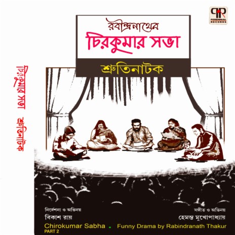 Chirokumar Sabha Part 2 ft. Bikash Roy, Jagannath Basu, Urmimala Basu, Partha Ghosh & Gouri Ghosh | Boomplay Music