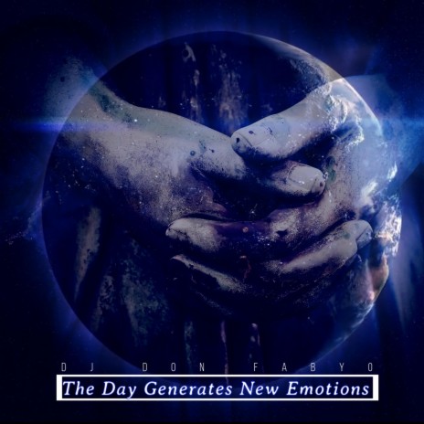 The Day Generates New Emotions | Boomplay Music
