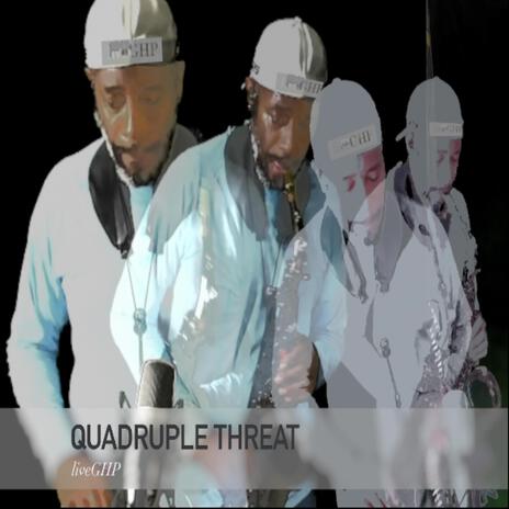 Quadruple Threat | Boomplay Music