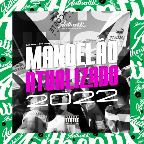 Mandelão Atualizado 2022 (feat. Mc d20, Mc Danflin & DJ Mandrake 100% Original) | Boomplay Music