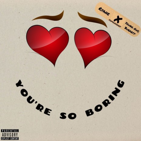 You’re so Boring ft. Young Guy, Burkett | Boomplay Music