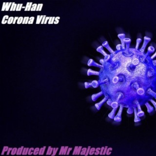 Whu-Han Corona Virus