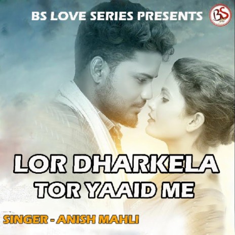 Lor Dharkela Tor Yaaid Me (Nagpuri Song) | Boomplay Music