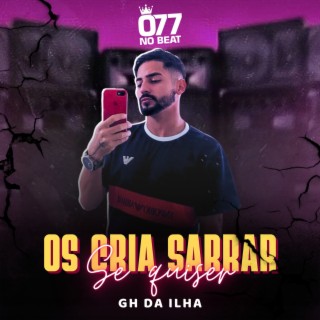 Os Cria Sarrar Se Quiser