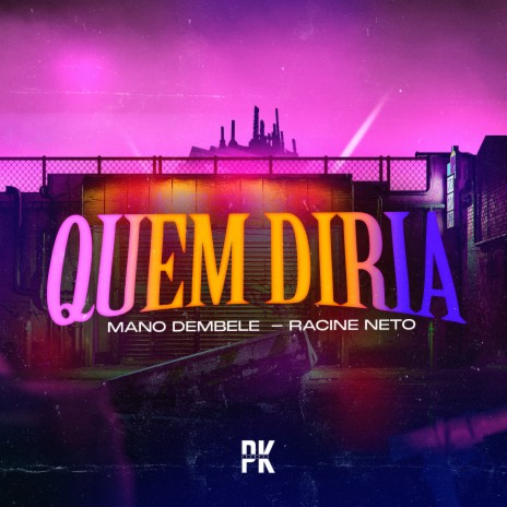 Quem Diria ft. racine neto | Boomplay Music