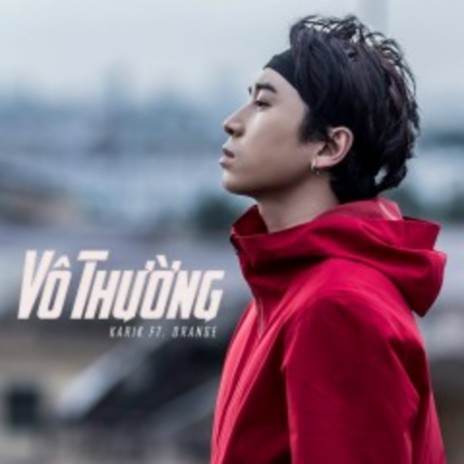 Vô Thường ft. Orange | Boomplay Music