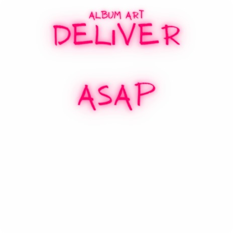 Deliver ASAP | Boomplay Music