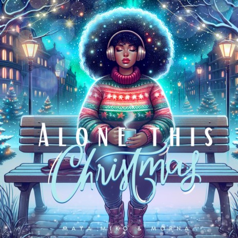 Alone this Christmas ft. Morna | Boomplay Music