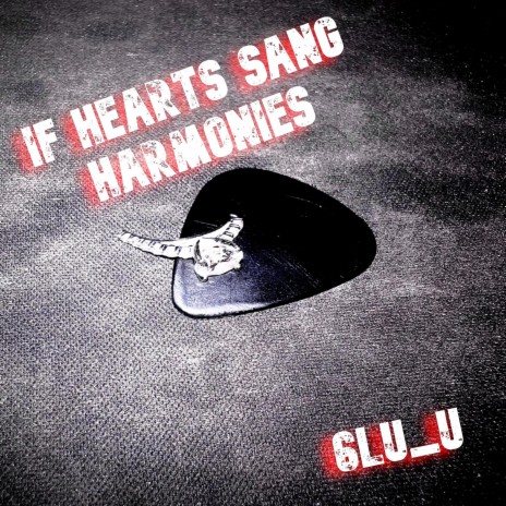 If Hearts Sang Harmonies | Boomplay Music