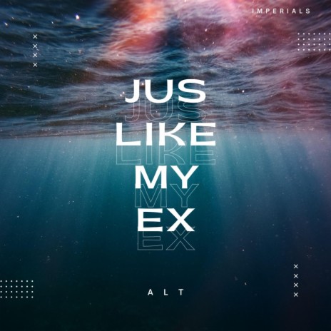Jus Like My Ex | Boomplay Music