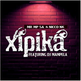 Xipika (feat. Dj Mampela) [with Nicco NK]