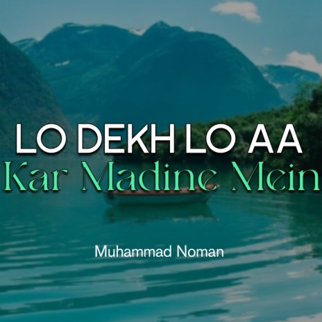 Lo Dekh Lo Aa Kar Madine Mein | Boomplay Music