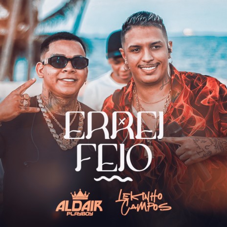 Errei Feio ft. Aldair Playboy | Boomplay Music