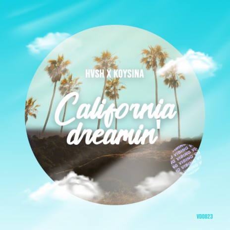 California Dreamin' ft. KOYSINA | Boomplay Music