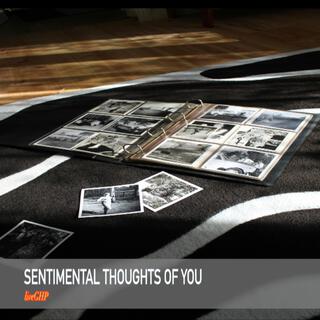 Sentimental Thoughts Of You