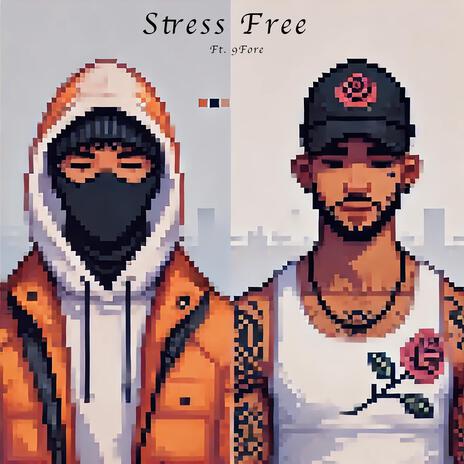 Stress Free (Remix) ft. 9Fore | Boomplay Music