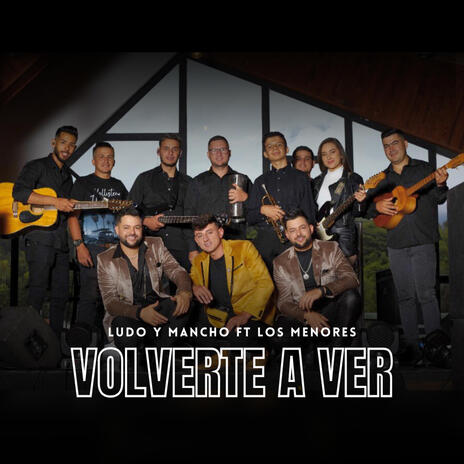 Volverte A Ver ft. Los Menores | Boomplay Music