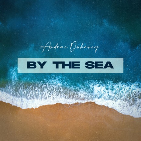 By the Sea | Boomplay Music
