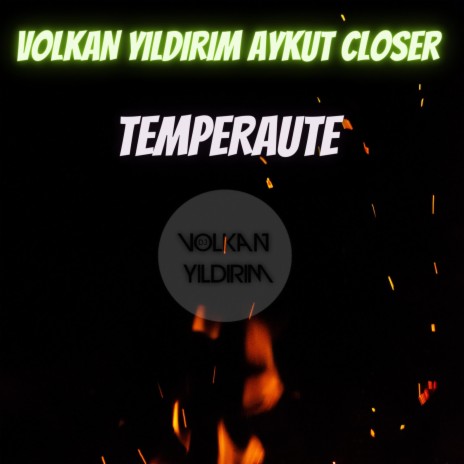 DJVolkan Yıldırım X Aykut Closer - Temperaute