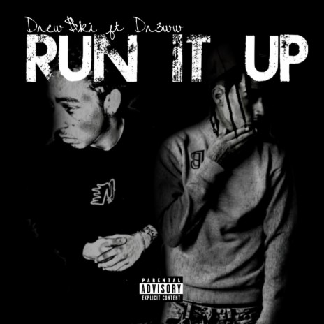 RUN IT UP ft. DR3WW | Boomplay Music