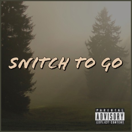 Snitch to Go | Boomplay Music