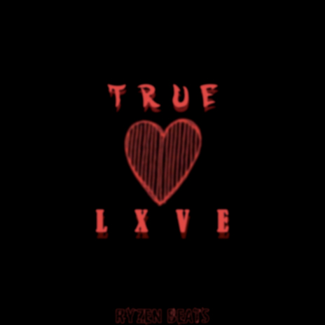 True Lxve | Boomplay Music