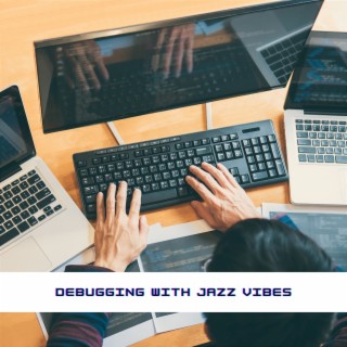 Debugging with Jazz Vibes: Tunes to Tackle the Toughest Bugs