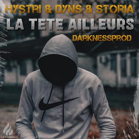 La Tête Ailleurs Feat Dyns, Storia ft. Dyns & Storia | Boomplay Music