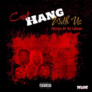 Can't Hang with Us Hosted by Rj Lamont (Deluxe)