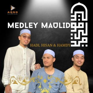 Medley Maulid (Hadi, Hisan & Hamdy)