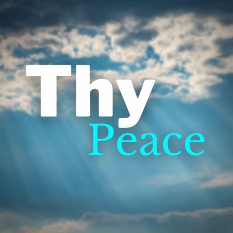 Thy Peace | Boomplay Music