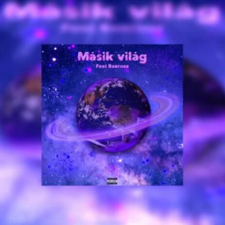 Másik világ ft. Baernae | Boomplay Music