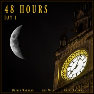 48 Hours (Day 1)